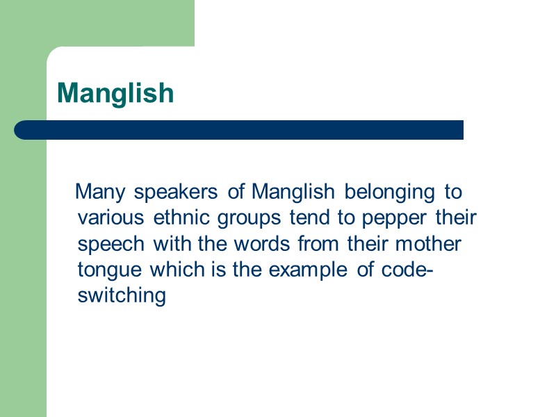 Manglish     Many speakers of Manglish belonging to various ethnic groups